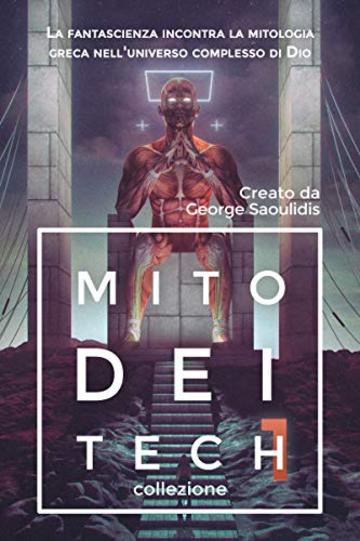 Mito Dei Tech 1 - Collezione: La fantascienza incontra la mitologia greca nell'universo complesso di Dio (Dio complesso universo)